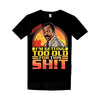 LETHAL WEAPON GETTING TOO HOLD - Classic 80's Action Cop Movie - T-Shirt